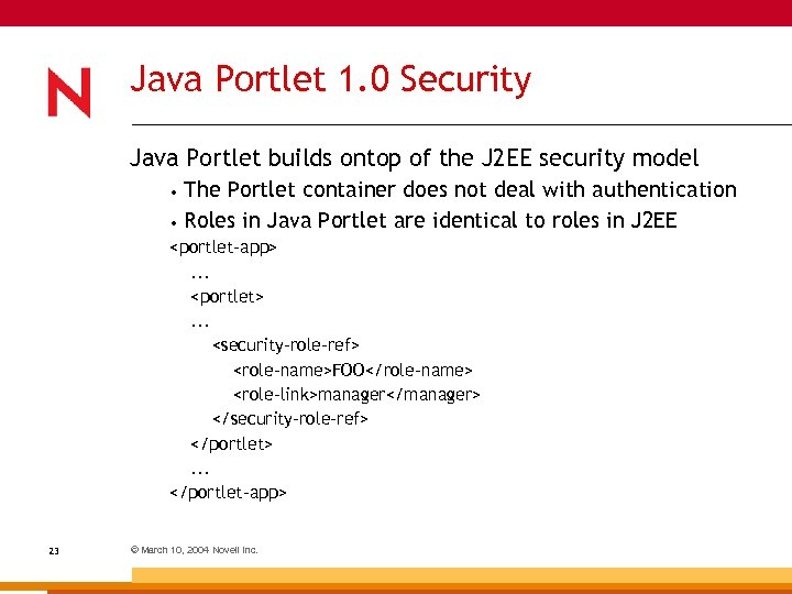 Java Portlet 1. 0 Security Java Portlet builds ontop of the J 2 EE