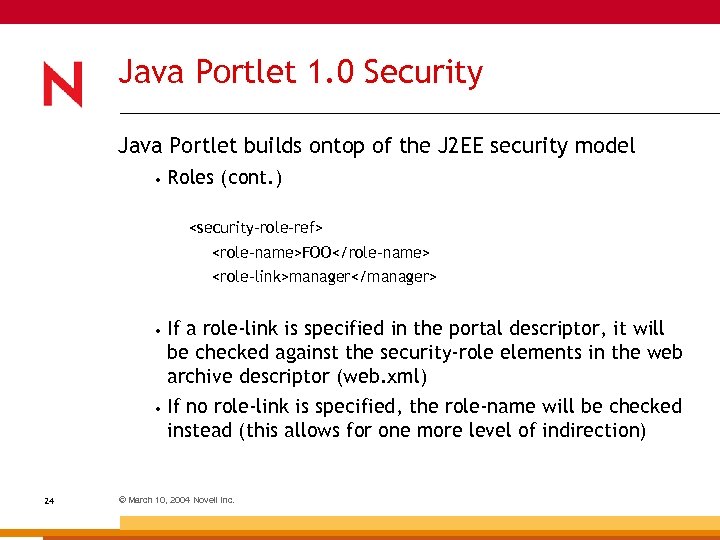 Java Portlet 1. 0 Security Java Portlet builds ontop of the J 2 EE