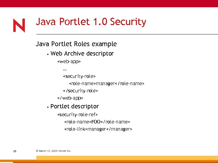Java Portlet 1. 0 Security Java Portlet Roles example • Web Archive descriptor <web-app>