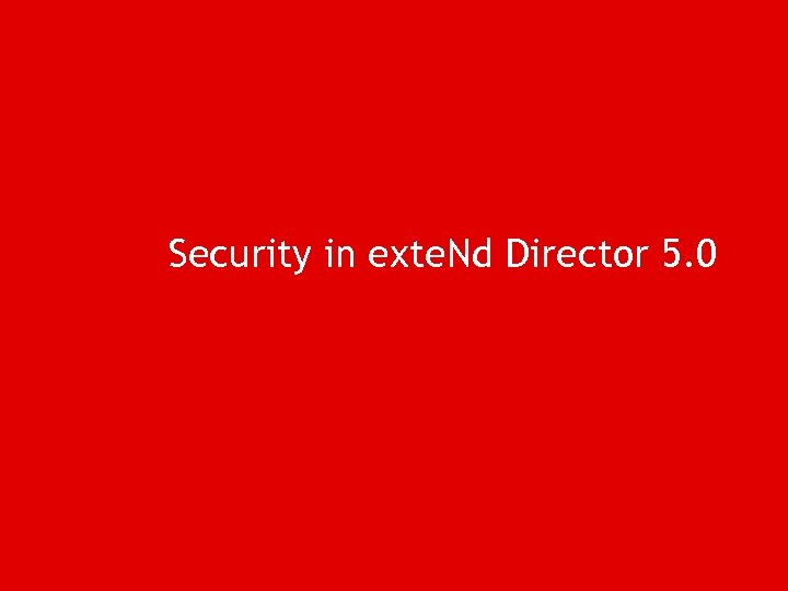 Security in exte. Nd Director 5. 0 