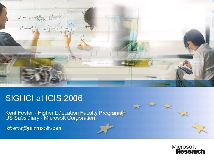 SIGHCI at ICIS 2006 Kent Foster - Higher Education Faculty Programs US Subsidiary -