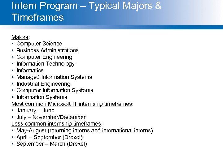 Intern Program – Typical Majors & Timeframes Majors: • Computer Science • Business Administrations