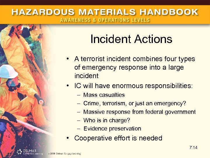 Incident Actions • A terrorist incident combines four types of emergency response into a