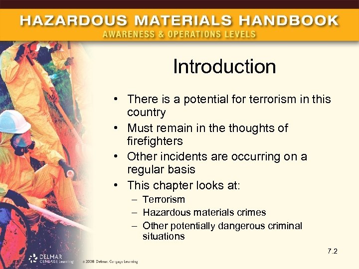 Introduction • There is a potential for terrorism in this country • Must remain