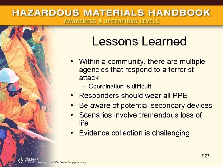 Lessons Learned • Within a community, there are multiple agencies that respond to a