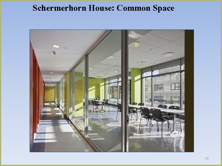 Schermerhorn House: Common Space 11 
