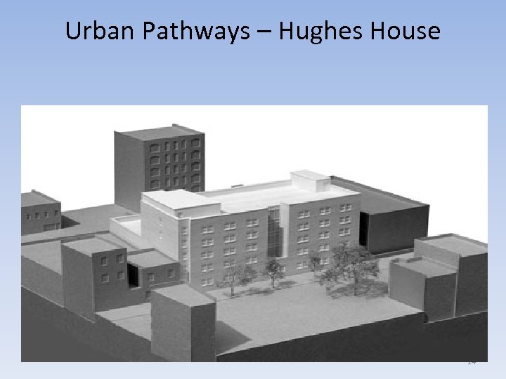 Urban Pathways – Hughes House 14 