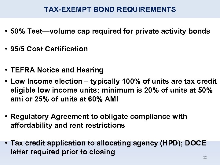 TAX-EXEMPT BOND REQUIREMENTS • 50% Test—volume cap required for private activity bonds • 95/5