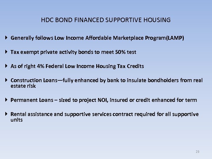 HDC BOND FINANCED SUPPORTIVE HOUSING Generally follows Low Income Affordable Marketplace Program(LAMP) Tax exempt