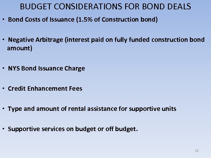 BUDGET CONSIDERATIONS FOR BOND DEALS Bond Costs of Issuance (1. 5% of Construction bond)
