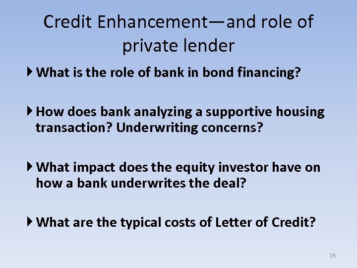 Credit Enhancement—and role of private lender What is the role of bank in bond