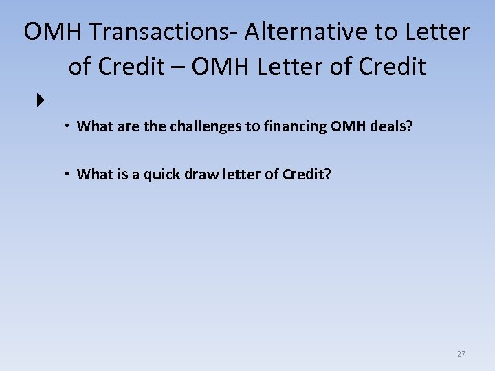 OMH Transactions- Alternative to Letter of Credit – OMH Letter of Credit What are