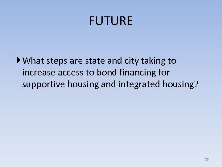 FUTURE What steps are state and city taking to increase access to bond financing
