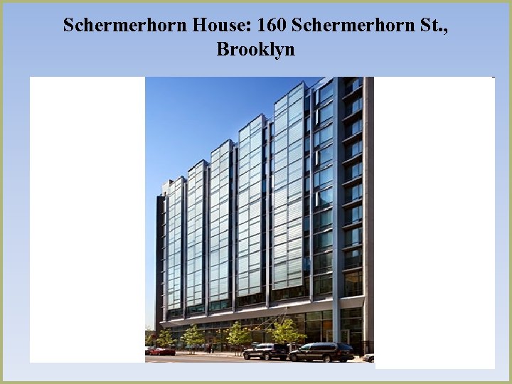 Schermerhorn House: 160 Schermerhorn St. , Brooklyn 3 