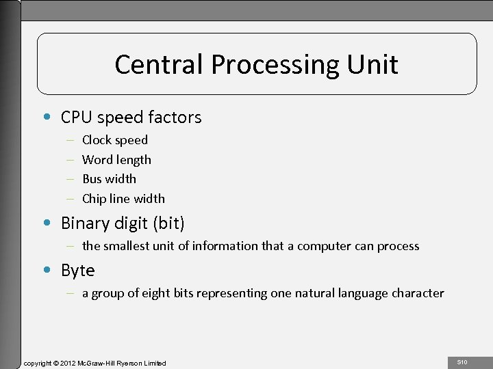 1 -10 Central Processing Unit • CPU speed factors – – Clock speed Word