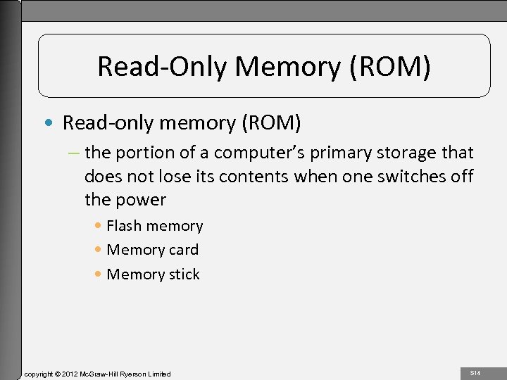 1 -14 Read-Only Memory (ROM) • Read-only memory (ROM) – the portion of a