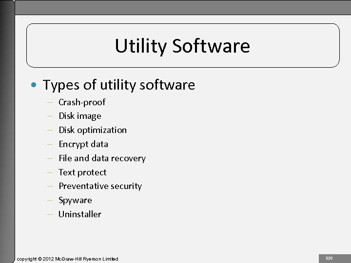 1 -26 Utility Software • Types of utility software – – – – –