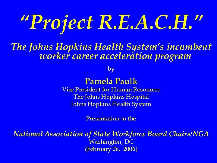 “Project R. E. A. C. H. ” The Johns Hopkins Health System’s incumbent worker