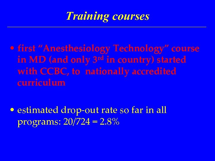 Training courses • first “Anesthesiology Technology” course in MD (and only 3 rd in