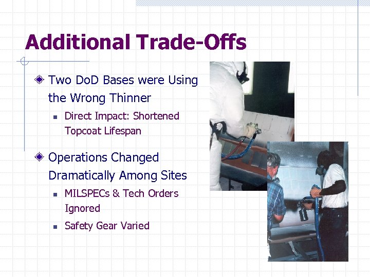 Additional Trade-Offs Two Do. D Bases were Using the Wrong Thinner n Direct Impact: