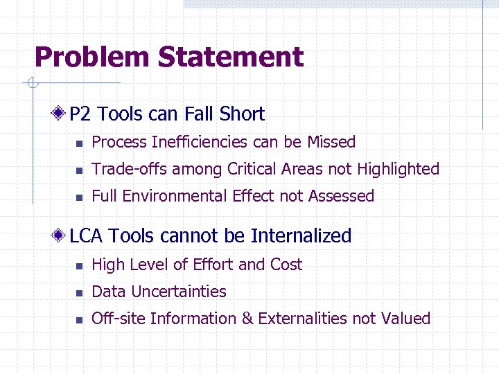 Problem Statement P 2 Tools can Fall Short n Process Inefficiencies can be Missed