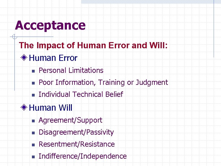 Acceptance The Impact of Human Error and Will: Human Error n Personal Limitations n