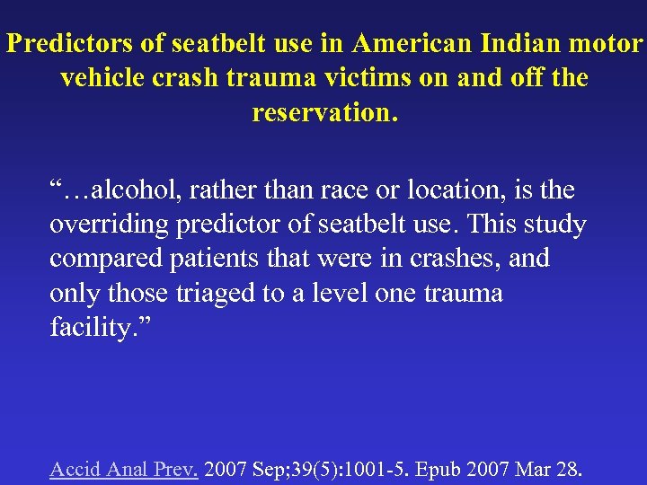 Predictors of seatbelt use in American Indian motor vehicle crash trauma victims on and