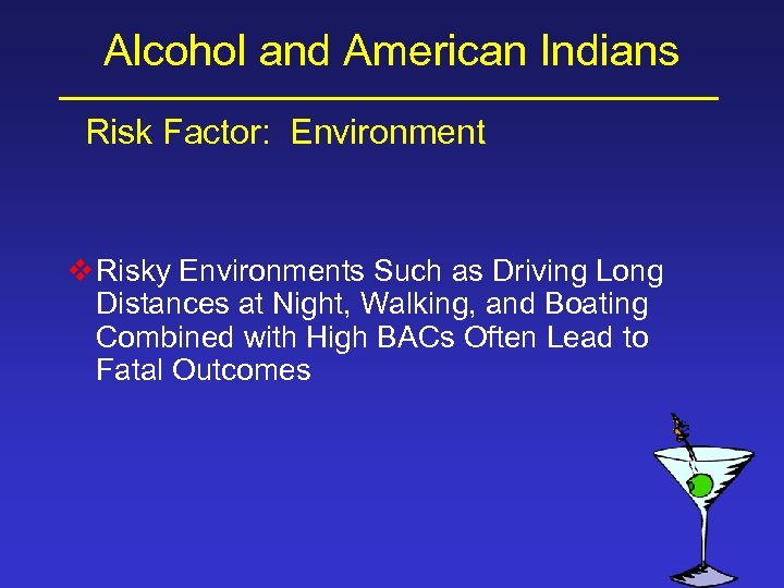 Alcohol and American Indians Risk Factor: Environment v Risky Environments Such as Driving Long