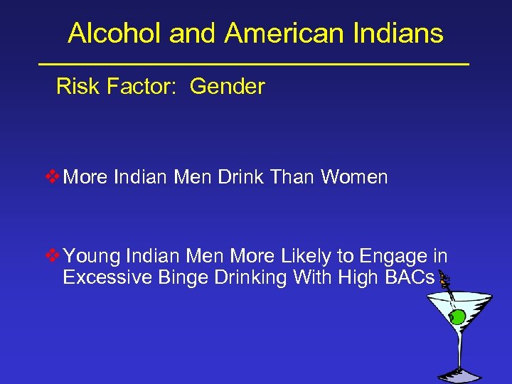 Alcohol and American Indians Risk Factor: Gender v More Indian Men Drink Than Women