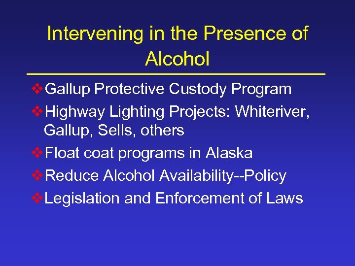 Intervening in the Presence of Alcohol v. Gallup Protective Custody Program v. Highway Lighting