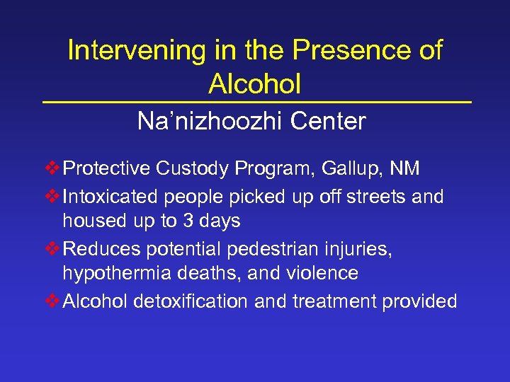 Intervening in the Presence of Alcohol Na’nizhoozhi Center v Protective Custody Program, Gallup, NM