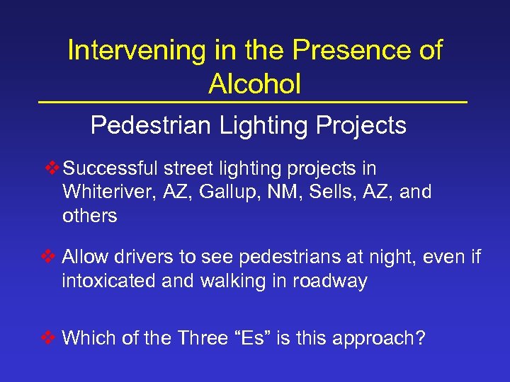 Intervening in the Presence of Alcohol Pedestrian Lighting Projects v Successful street lighting projects