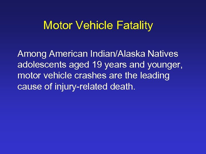 Motor Vehicle Fatality Among American Indian/Alaska Natives adolescents aged 19 years and younger, motor