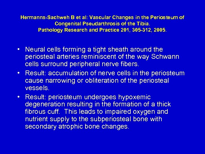 Hermanns-Sachweh B et al: Vascular Changes in the Periosteum of Congenital Pseudarthrosis of the
