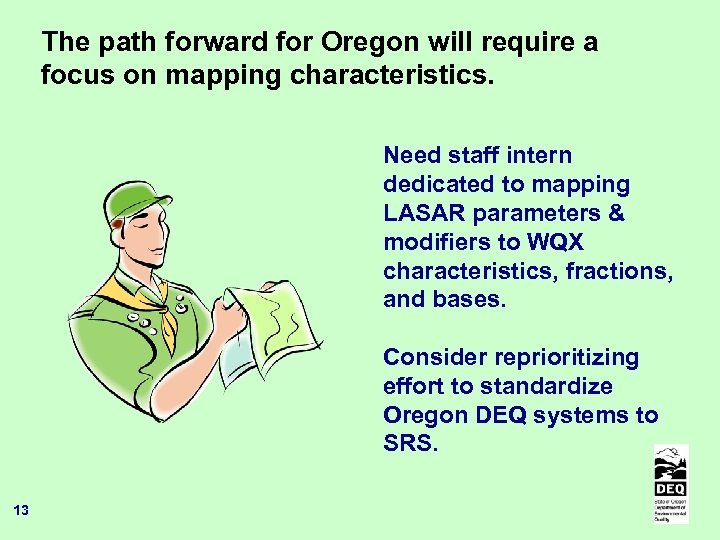 The path forward for Oregon will require a focus on mapping characteristics. Need staff