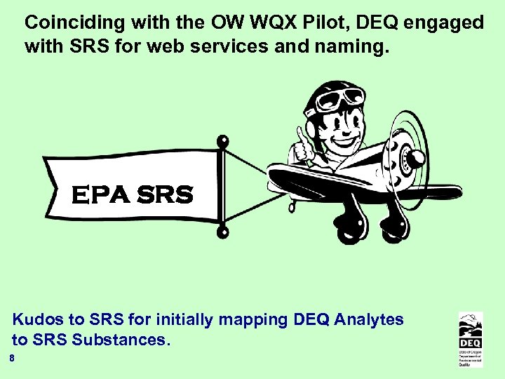 Coinciding with the OW WQX Pilot, DEQ engaged with SRS for web services and