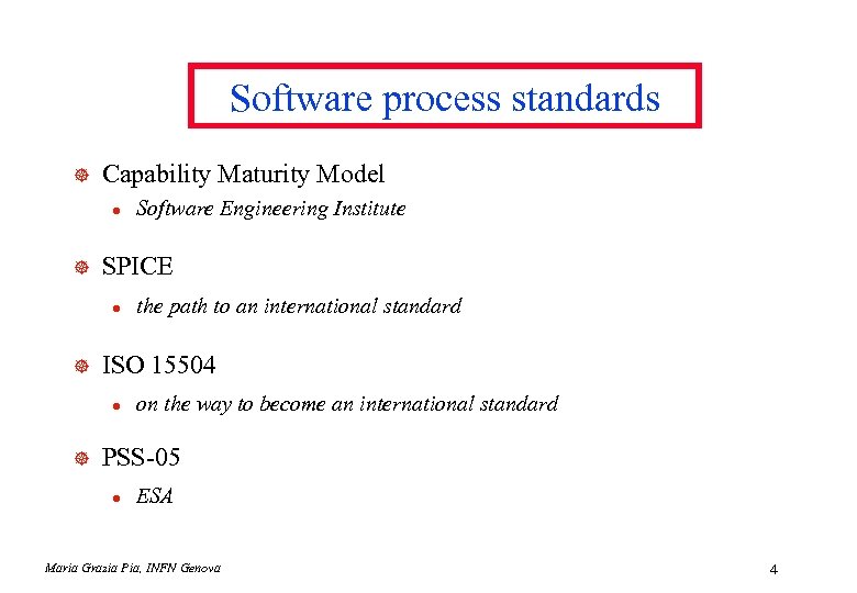 Software process standards ] Capability Maturity Model l ] SPICE l ] the path