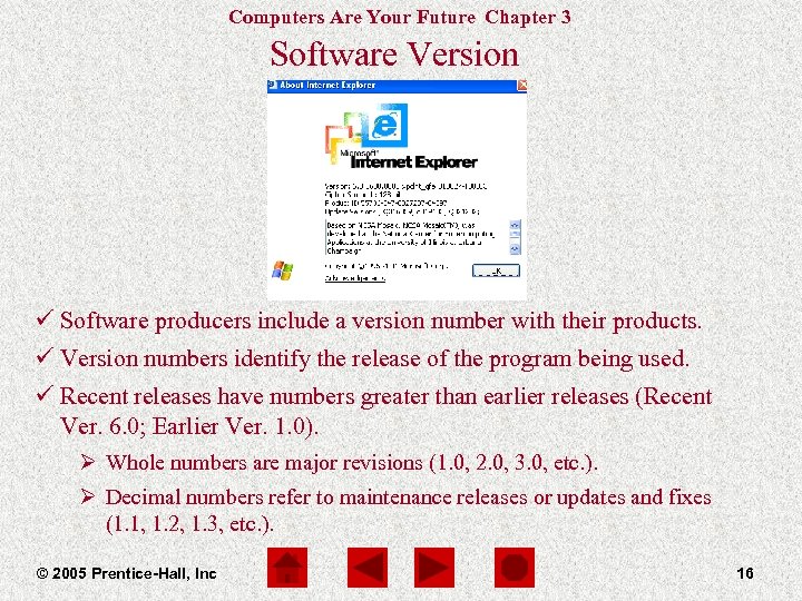 Computers Are Your Future Chapter 3 Software Version ü Software producers include a version