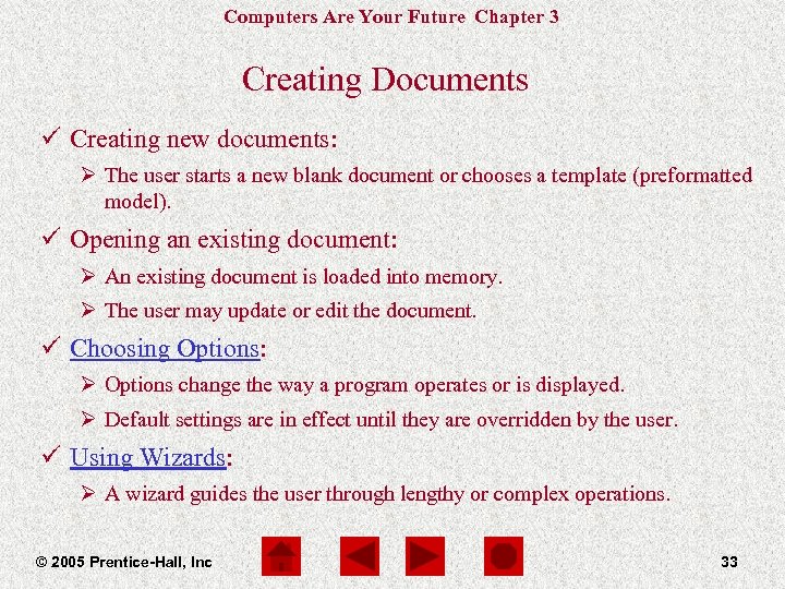 Computers Are Your Future Chapter 3 Creating Documents ü Creating new documents: Ø The