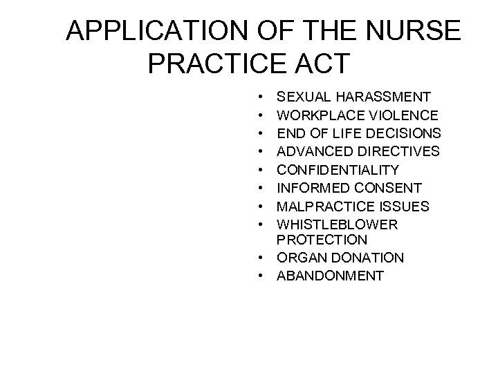 APPLICATION OF THE NURSE PRACTICE ACT • • SEXUAL HARASSMENT WORKPLACE VIOLENCE END OF