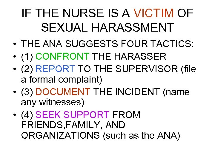 IF THE NURSE IS A VICTIM OF SEXUAL HARASSMENT • THE ANA SUGGESTS FOUR