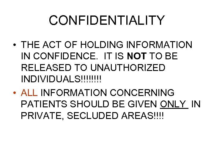 CONFIDENTIALITY • THE ACT OF HOLDING INFORMATION IN CONFIDENCE. IT IS NOT TO BE