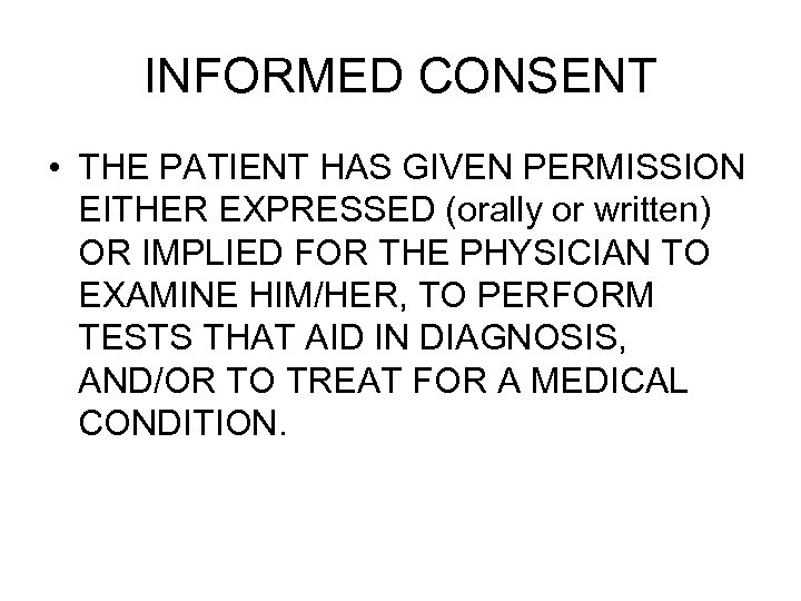 INFORMED CONSENT • THE PATIENT HAS GIVEN PERMISSION EITHER EXPRESSED (orally or written) OR