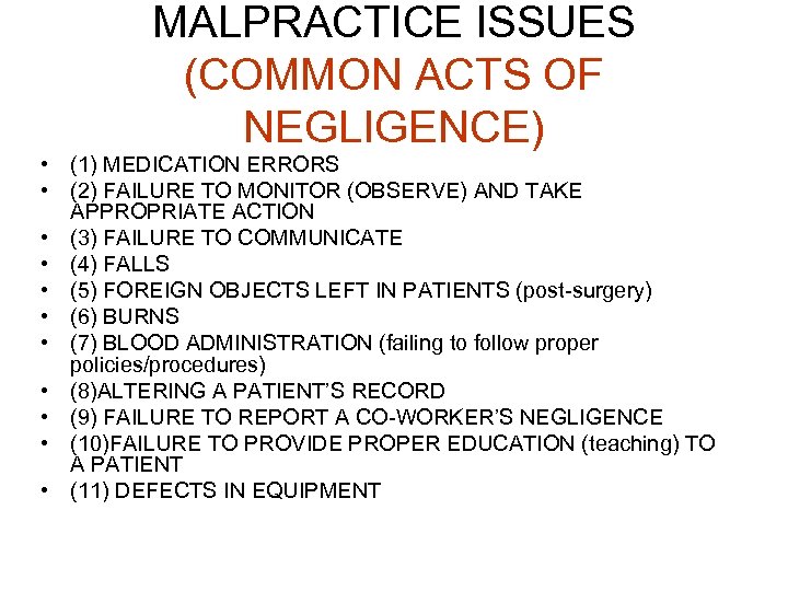 MALPRACTICE ISSUES (COMMON ACTS OF NEGLIGENCE) • (1) MEDICATION ERRORS • (2) FAILURE TO