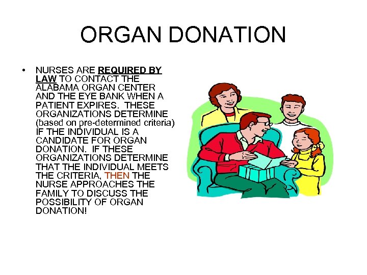 ORGAN DONATION • NURSES ARE REQUIRED BY LAW TO CONTACT THE ALABAMA ORGAN CENTER