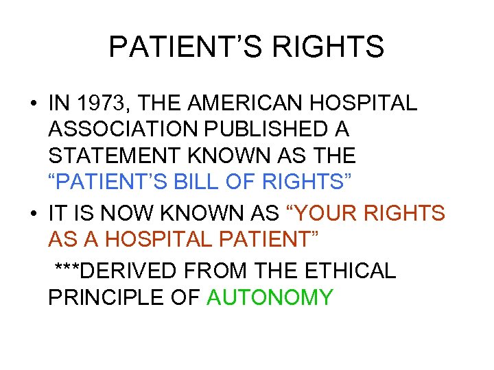 PATIENT’S RIGHTS • IN 1973, THE AMERICAN HOSPITAL ASSOCIATION PUBLISHED A STATEMENT KNOWN AS