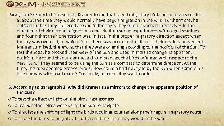 Paragraph 3: Early in his research, Kramer found that caged migratory birds became very