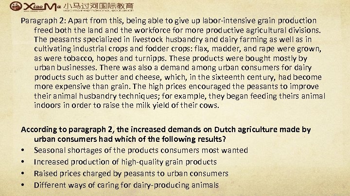 Paragraph 2: Apart from this, being able to give up labor-intensive grain production freed