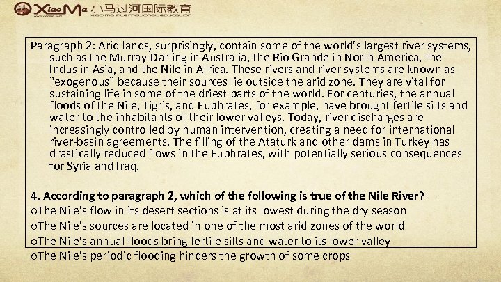 Paragraph 2: Arid lands, surprisingly, contain some of the world’s largest river systems, such