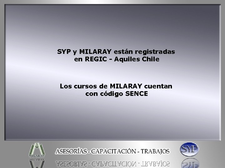 SYP y MILARAY están registradas en REGIC - Aquiles Chile Los cursos de MILARAY
